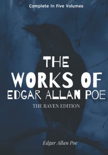 The Works of Edgar Allan Poe, The Raven Edition: Complete in Five Volumes with Notes (Annotated) von Independently published